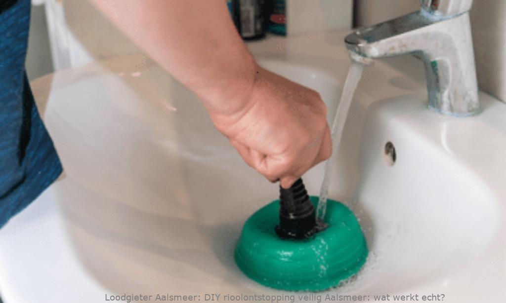 DIY rioolontstopping veilig Aalsmeer: wat werkt echt?