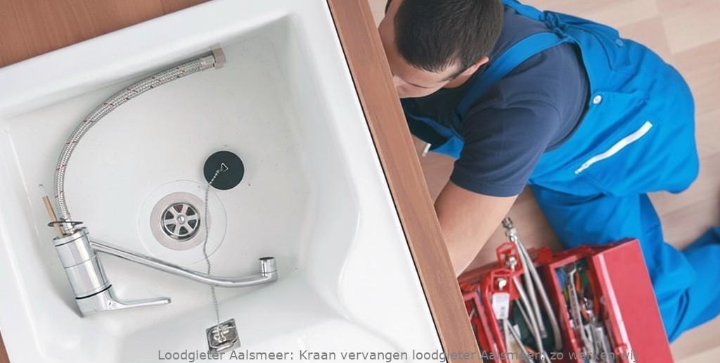 Kraan vervangen loodgieter Aalsmeer: zo werken wij