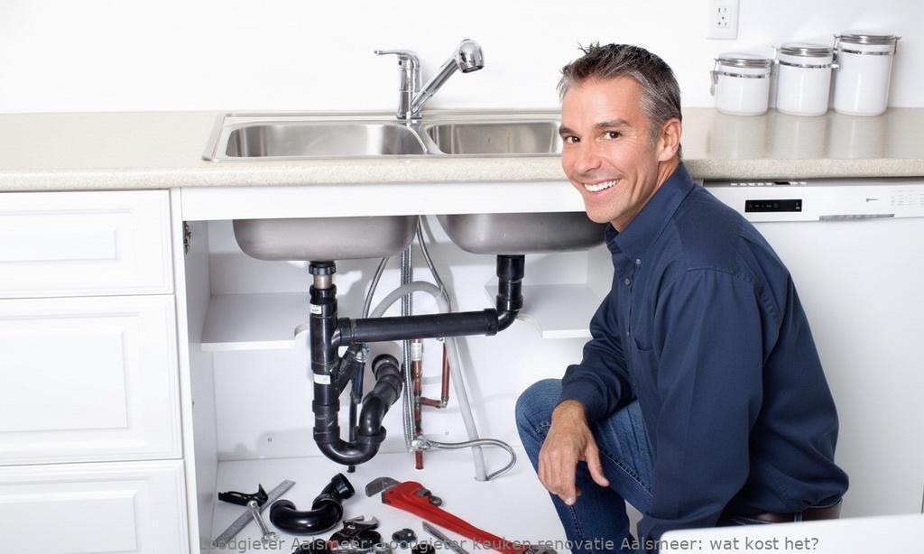 Loodgieter keuken renovatie Aalsmeer: wat kost het?